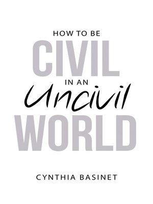 cover image of How to Be Civil in an Uncivil World